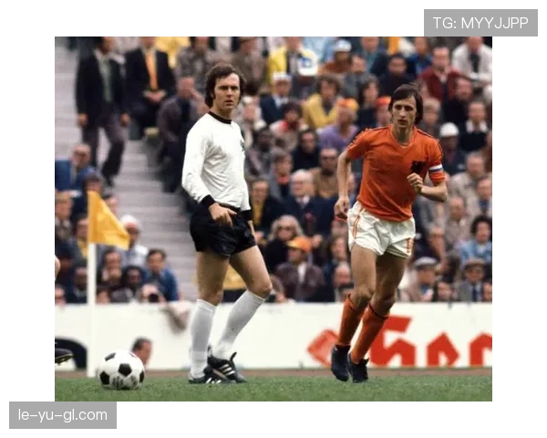 贝肯鲍尔战术遗产焕新：现代足球中的传承与创新